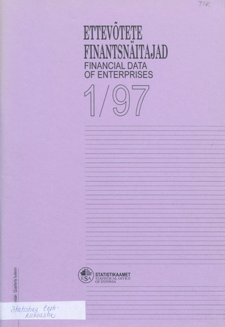 Ettevõtete Finantsnäitajad : kvartalibülletään  = Financial Statistics of Enterprises kvartalibülletään ; 1 1997-07