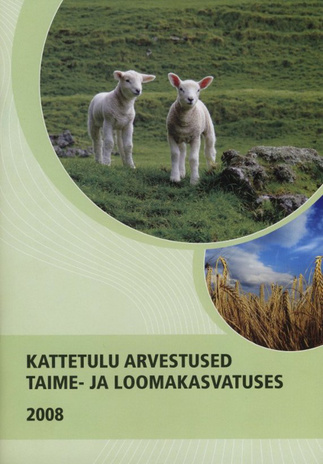 Kattetulu arvestused taime- ja loomakasvatuses ; 2008