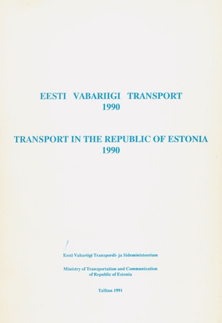 Eesti Vabariigi transport 1990 = Transport in the Republic of Estonia 1990 