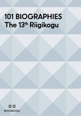 101 biographies. The 13th Riigikogu : September 18, 2015