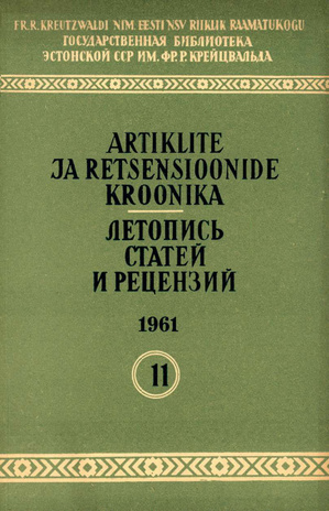 Artiklite ja Retsensioonide Kroonika = Летопись статей и рецензий ; 11 1961-11