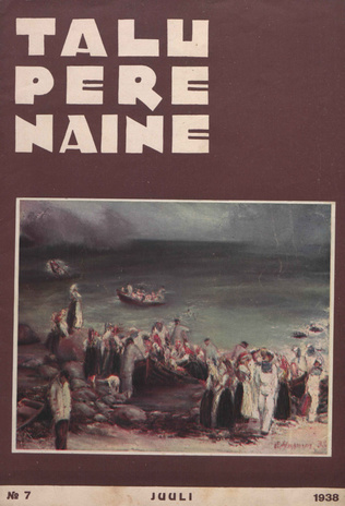 Taluperenaine : kodumajanduse ja kodukultuuri ajakiri ; 7 1938-07