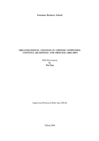 Organizational changes in Chinese companies: content, readiness and process (2001-2007) : thesis of the degree of Doctor of Philosophy (Doctoral thesis in management ; 2009)  