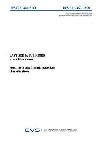 EVS-EN 13535:2001 Väetised ja lubiained : klassifikatsioon = Fertilizers and liming materials : classification 