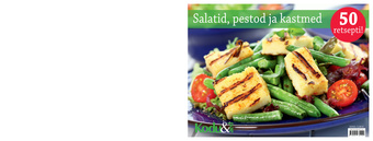 Salatid, pestod ja kastmed : [50 retsepti!]