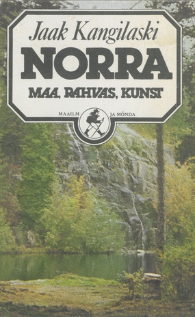 Norra : maa, rahvas, kunst (Maailm ja mõnda. Reisikirjelduste sari ; 1985)