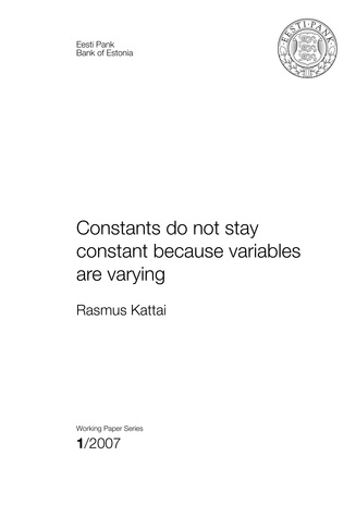 Constants do not stay constant because variables are varying ; 1 (Eesti Panga toimetised / Working Papers of Eesti Pank)