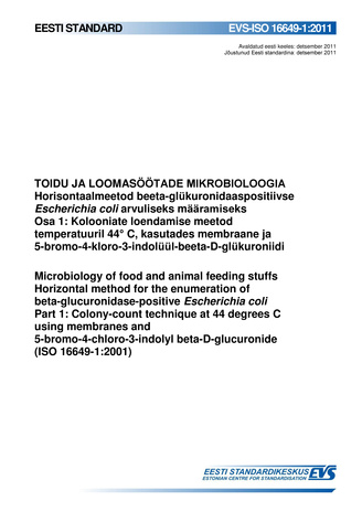 EVS-ISO 16649-1:2011 Toidu ja loomasöötade mikrobioloogia : horisontaalmeetod beeta-glükuronidaaspositiivse Escherichia coli arvuliseks määramiseks. Osa 1, Kolooniate loendamise meetod temperatuuril 44ºC, kasutades membraane ja 5-bromo-4-kloro-3-indolü...