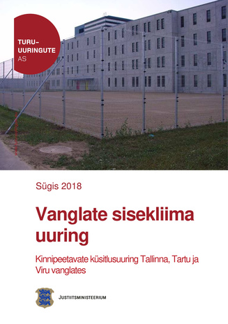 Vanglate sisekliima uuring : kinnipeetavate küsitlusuuring Tallinna, Tartu ja Viru vanglates : sügis 2018 