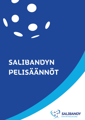 Salibandyn pelisäännöt : Suomen Salibandyliitto hyväksymä käännös kansainvälisistä pelisäännöistä (voimassa 1.7.2018 lähtien)