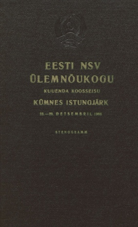Eesti NSV Ülemnõukogu kuuenda koosseisu kümnes istungjärk, 28.-29. detsembril 1966 : stenogrammid