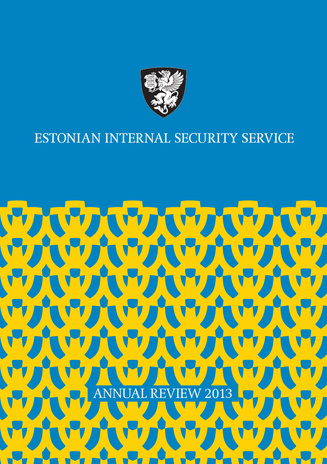 Estonian Internal Security Service. Annual review ; 2013