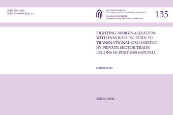 Fighting marginalization with innovation: turn to transnational organizing by private sector trade unions in post-2008 Estonia 