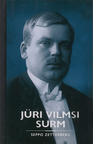 Jüri Vilmsi surm : Eesti asepeaministri hukkamine Helsingis 13. aprillil 1918