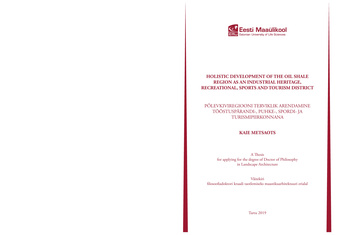 Holistic development of the oil shale region as an industrial heritage, recreational, sports and tourism district : a thesis for applying for the degree of Doctor of Philosophy in Landscape Architecture = Põlevkiviregiooni terviklik arendamine tööstusp...