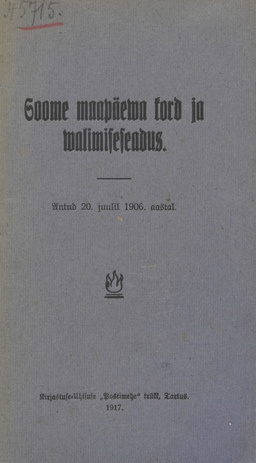 Soome maapäewa kord ja walimiseseadus : antud 20. juulil 1906. aastal