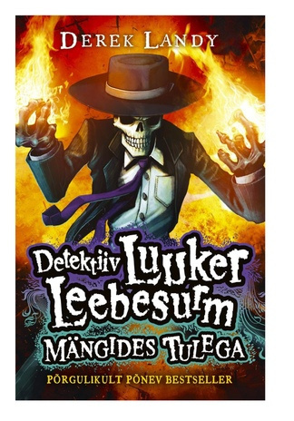 Detektiiv Luuker Leebesurm : mängides tulega : põrgulikult põnev bestseller 