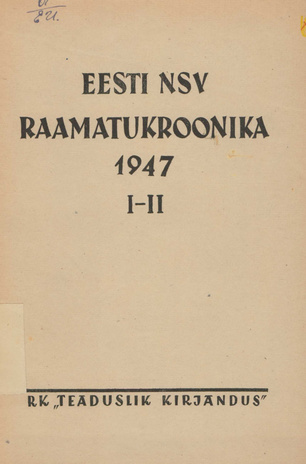 Raamatukroonika : Eesti rahvusbibliograafia = Книжная летопись : Эстонская национальная библиография ; 1-2 1947