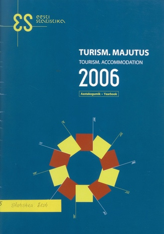 Turism. Majutus 2006 : aastakogumik = Tourism. Accommodation 2006 : yearbook ; 2007-07