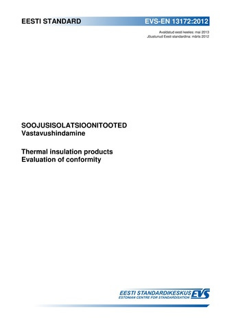 EVS-EN 13172:2012 Soojusisolatsioonitooted : vastavushindamine = Thermal insulation products : evaluation of conformity