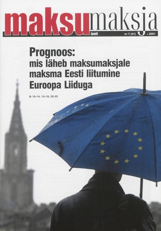 Maksumaksja : Eesti Maksumaksjate Liidu ajakiri ; 7 (41) 2001-07