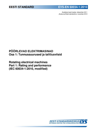 EVS-EN 60034-1:2010 Pöörlevad elektrimasinad. Osa 1, Tunnussuurused ja talitlusviisid = Rotating electrical machines. Part 1, Rating and performance (IEC 60034-1:2010, modified)