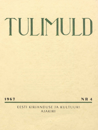 Tulimuld : Eesti kirjanduse ja kultuuri ajakiri ; 4 1967-11