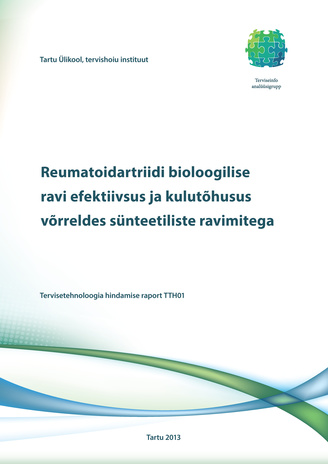 Reumatoidartriidi bioloogilise ravi efektiivsus ja kulutõhusus võrreldes sünteetiliste ravimitega : tervisetehnoloogia hindamise raport TTH01
