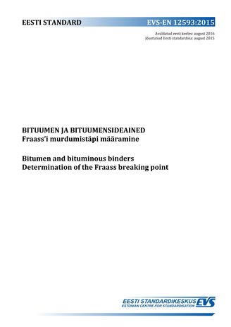 EVS-EN 12593:2015 Bituumen ja bituumensideained : Fraass’i murdumistäpi määramine = Bitumen and bituminous binders : determination of the Fraass breaking point 