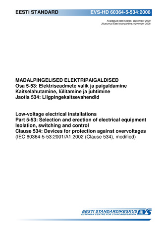 EVS-HD 60364-5-534:2008 Madalpingelised elektripaigaldised. Osa 5-53, Elektriseadmete valik ja paigaldamine ; Kaitselahutamine, lülitamine ja juhtimine. Jaotis 534, Liigpingekaitsevahendid = Low-voltage electrical installations. Part 5-53, Selection an...
