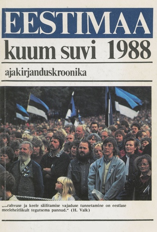 Eestimaa kuum suvi 1988 : ajakirjanduskroonika 