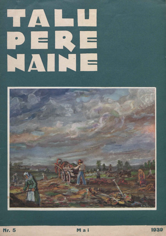 Taluperenaine : kodumajanduse ja kodukultuuri ajakiri ; 5 1939-05