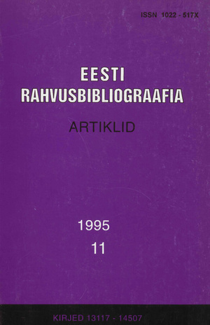 Eesti Rahvusbibliograafia. Artiklid = The Estonian National Bibliography. Articles from serials = Эстонская Национальная Библиография. Статьи ; 11 1995
