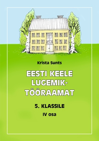 Eesti keele lugemik-tööraamat 5. klassile. IV osa