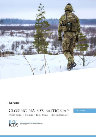 Closing NATO's Baltic gap ; (Report / Rahvusvaheline Kaitseuuringute Keskus ; 2016, May)