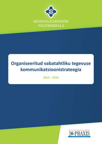 Organiseeritud vabatahtliku tegevuse kommunikatsioonistrateegia 2012-2014