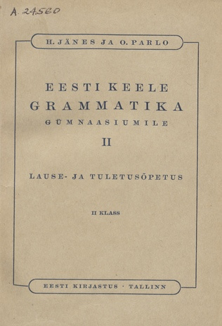 Eesti keele grammatika gümnaasiumile. II klass / II, Lause- ja tuletusõpetus