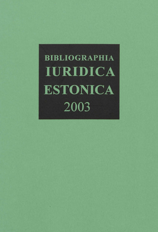 Bibliographia iuridica Estonica ; 2003