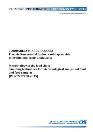 CEN ISO/TS 17728:2015 Toiduahela mikrobioloogia : proovivõtumeetodid toidu- ja söödaproovide mikrobioloogiliseks analüüsiks = Microbiology of the food chain : sampling techniques for microbiological analysis of food and feed samples (ISO/TS 17728:2015) 