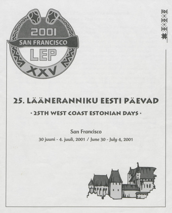 25. Lääneranniku Eesti Päevad : [kava] = 25th West Coast Estonian Days : San Francisco 30 juuni - 4. juuli, 2001 / June 30 - July 4, 2001