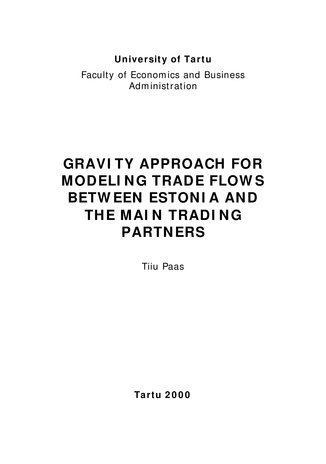 Gravity approach for modeling trade flows between Estonia and the main trading partners (Working paper series ; 4 [Tartu Ülikool, majandusteaduskond])