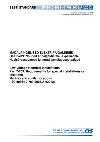 EVS-HD 60364-7-709:2009/A1:2012 Madalpingelised elektripaigaldised. Osa 7-709, Nõuded eripaigaldistele ja -paikadele. Huvisõidusadamad ja muud samalaadsed paigad = Low-voltage electrical installations. Part 7-709, Requirements for speci...
