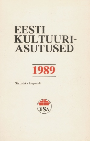 Eesti kultuuriasutused 1989 : statistika kogumik 