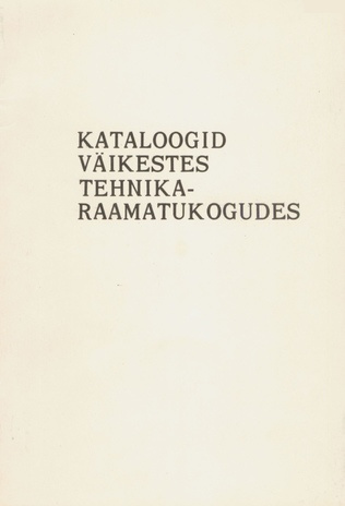 Kataloogid väikestes tehnikaraamatukogudes (Metoodiline kiri ; 1971, 4)