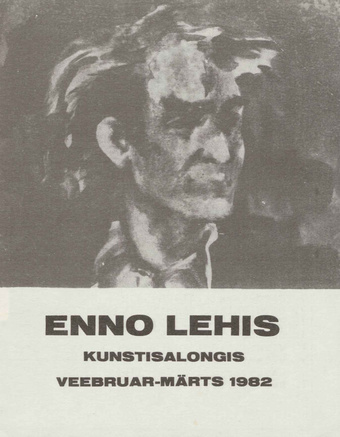 Enno Lehis : näitus Kunstisalongis veebruar-märts, 1982 : kataloog