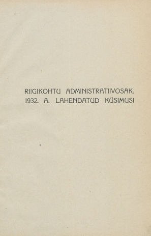 Riigikohtu administratiivosakonnas 1932. a. lahendatud küsimusi ; 1934
