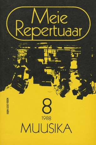 Meie repertuaar : Eesti NSV Rahvaloomingu ja Kultuuritöö Teadusliku Metoodikakeskuse väljaanne ; 8 1988-08