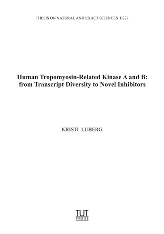 Human tropomyosin-related kinase A and B : from transcript diversity to novel inhibitors = Inimese tropomüosiin-seoselised kinaasid A ja B : transkriptide mitmekesisusest uudsete inhibiitoriteni 