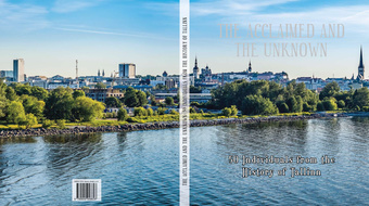 The acclaimed and the unknown : 50 individuals from the history of Tallinn 