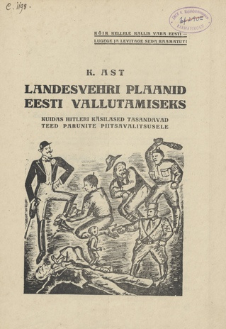 Landesvehri plaanid Eesti vallutamiseks : kuidas Hitleri käsilased tasandavad teed parunite piitsavalitsusele
